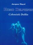 Homo Delphinus Człowiek delfin. Autor: Mayol Jacques. Dadada.pl Okładka książki Homo Delphinus Człowiek delfin