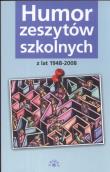 Okładka książki Humor zeszytów szkolnych z lat 1948-2008