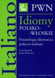 Idiomy polsko-włoskie Fraseologia idiomatica polacco-italiana. Autor: Mazanek Anna, Wójtowicz Janina. Dadada.pl Okładka książki Idiomy polsko-włoskie Fraseologia idiomatica polacco-italiana
