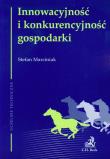 Innowacyjność i konkurencyjność gospodarki. Autor: Marciniak Stefan. Dadada.pl Okładka książki Innowacyjność i konkurencyjność gospodarki