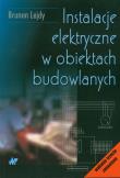 Instalacje elektryczne w obiektach budowlanych. Autor: Lejdy Brunon. Dadada.pl Okładka książki Instalacje elektryczne w obiektach budowlanych