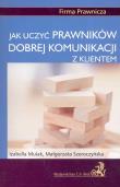 Jak uczyć prawników dobrej komunikacji z klientem. Autor: Mulak Izabella, Szeroczyńska Małgorzata. Dadada.pl Okładka książki Jak uczyć prawników dobrej komunikacji z klientem