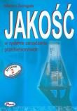 Jakość w systemie zarządzania przedsiębiorstwem. Autor: Żemigała Marcin. Dadada.pl Okładka książki Jakość w systemie zarządzania przedsiębiorstwem