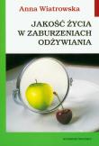 Jakość życia w zaburzeniach odżywiania. Autor: Wiatrowska Anna. Dadada.pl Okładka książki Jakość życia w zaburzeniach odżywiania