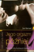 Jego orgazm później. Autor: Ian Kerner. Dadada.pl Okładka książki Jego orgazm później