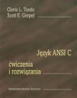 Język ANSI C Ćwiczenia i rozwiązania. Autor: Tondo Clovis L., Gimpel Scott E.. Dadada.pl Okładka książki Język ANSI C Ćwiczenia i rozwiązania