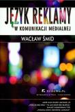 Język reklamy w komunikacji medialnej. Autor: Smid Wacław. Dadada.pl Okładka książki Język reklamy w komunikacji medialnej