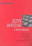 Język rosyjski w sferze biznesu. Autor: Kłobukowa Lubow, Michałkina Irina, Chawronina Serafima, Dereń Bożena, Tarsa Jadwiga, Witkowska-Lewicka Franciszka. Dadada.pl Okładka książki Język rosyjski w sferze biznesu