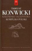 Kalendarz i klepsydra Kompleks polski. Autor: Konwicki Tadeusz. Dadada.pl Okładka książki Kalendarz i klepsydra Kompleks polski