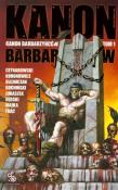 Kanon Barbarzyńców t.1. Autor:   Praca zbiorowa. Dadada.pl Okładka książki Kanon Barbarzyńców t.1