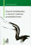 Kapitał intelektualny a wartość rynkowa przedsiębiorstwa. Autor: Ujwary-Gil Anna. Dadada.pl Okładka książki Kapitał intelektualny a wartość rynkowa przedsiębiorstwa