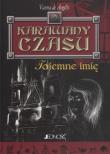 Okładka książki Karawany czasu Tajemne imię