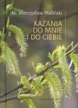Kazania do mnie i do ciebie. Autor: Mieczysław Maliński. Dadada.pl Okładka książki Kazania do mnie i do ciebie
