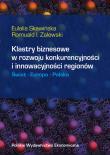 Okładka książki Klastry biznesowe w rozwoju konkurencyjności i innowacyjności regionów Świat Europa Polska