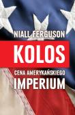 Kolos. Autor: Niall Ferguson. Dadada.pl Okładka książki Kolos