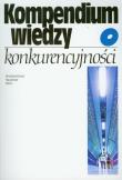Kompendium wiedzy o konkurencyjności. Wydawca: Wydawnictwo Naukowe PWN. Dadada.pl Opakowanie Kompendium wiedzy o konkurencyjności