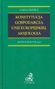 Konstytucja gospodarcza Unii Europejskiej Aksjologia. Wydawca: C.H. Beck. Dadada.pl Opakowanie Konstytucja gospodarcza Unii Europejskiej Aksjologia