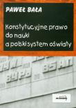 Okładka książki Konstytucyjne prawo do nauki a polski system oświaty