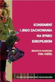 Konsument i jego zachowania na rynku europejskim. Wydawca: PWE. Dadada.pl Opakowanie Konsument i jego zachowania na rynku europejskim