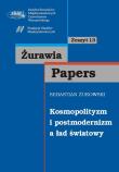 Kosmopolityzm i postmodernizm a ład światowy zeszyt 13. Autor: Żukowski Sebastian. Dadada.pl Okładka książki Kosmopolityzm i postmodernizm a ład światowy zeszyt 13
