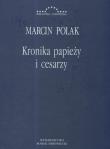 Kronika papieży i cesarzy. Autor: Polak Marcin. Dadada.pl Okładka książki Kronika papieży i cesarzy