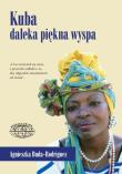 Kuba-daleka piękna wyspa (nowe wydanie). Autor: Buda-Rodriguez Agnieszka. Dadada.pl Okładka książki Kuba-daleka piękna wyspa (nowe wydanie)