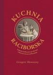 Kuchnia raciborska. Autor: Wawoczny Grzegorz. Dadada.pl Okładka książki Kuchnia raciborska
