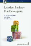 Leksykon funduszy Unii Europejskiej. Autor: Jan Wiktor Tkaczyński (red.), Willa Rafał, Świstak Marek. Dadada.pl Okładka książki Leksykon funduszy Unii Europejskiej