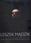 Okładka książki Leszek Mądzik Teatr, scenografia, warsztaty, fotografia, plakat