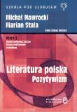 Literatura polska. Pozytywizm. Podręcznik. Klasa 2. Liceum ogólnokształcące, liceum profilowane, technikum. Zakres podstawowy i rozszerzony. Autor: Nawrocki Michał, Stala Marian. Dadada.pl Okładka książki Literatura polska. Pozytywizm. Podręcznik. Klasa 2. Liceum ogólnokształcące, liceum profilowane, technikum. Zakres podstawowy i rozszerzony