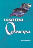 Logistyka operacyjna. Autor: Ficoń Krzysztof. Dadada.pl Okładka książki Logistyka operacyjna
