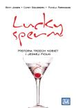 Lucky Sperm Historia trzech kobiet i kilku fiolek. Autor: Jones Bethan Goodman, Goldberg Carey, Ferdinand Pamela. Dadada.pl Okładka książki Lucky Sperm Historia trzech kobiet i kilku fiolek