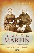 Okładka książki Ludwik i Zelia Martin. Święci w codzienności