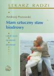 Mam sztuczny staw biodrowy. Autor: Pozowski Andrzej. Dadada.pl Okładka książki Mam sztuczny staw biodrowy