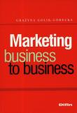 Marketing business to business. Autor: Golik-Górecka Grażyna. Dadada.pl Okładka książki Marketing business to business