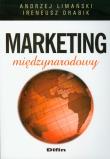 Marketing międzynarodowy. Autor: Limański Andrzej, Drabik Ireneusz. Dadada.pl Okładka książki Marketing międzynarodowy
