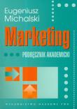 Marketing Podręcznik akademicki. Autor: Michalski Eugeniusz. Dadada.pl Okładka książki Marketing Podręcznik akademicki
