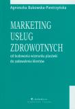 Marketing usług zdrowotnych. Autor: Bukowska-Piestrzyńska Agnieszka. Dadada.pl Okładka książki Marketing usług zdrowotnych