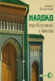Maroko współczesność a historia. Autor: Żebrowski Janusz. Dadada.pl Okładka książki Maroko współczesność a historia