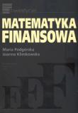 Matematyka finansowa. Autor: Podgórska Maria, Klimkowska Joanna. Dadada.pl Okładka książki Matematyka finansowa
