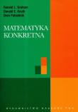 Matematyka konkretna. Autor: Graham Roland L., Knuth Donald E., Patashnik Oren. Dadada.pl Okładka książki Matematyka konkretna