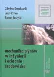 Mechanika płynów w inżynierii i ochronie środow. Autor: Orzechowski Zdzisław, Prywer Jerzy, Zarzycki Roman. Dadada.pl Okładka książki Mechanika płynów w inżynierii i ochronie środow