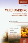 Merchandising w małych i dużych firm handlowych. Autor: Witek Lucyna. Dadada.pl Okładka książki Merchandising w małych i dużych firm handlowych