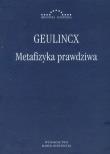 Metafizyka prawdziwa. Autor: Geulincx. Dadada.pl Okładka książki Metafizyka prawdziwa