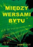 Okładka książki Między wersami bytu