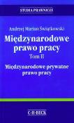 Międzynarodowe prawo pracy Tom 2. Autor: Świątkowski Andrzej Marian. Dadada.pl Okładka książki Międzynarodowe prawo pracy Tom 2