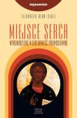 Miejsce serca. Wprowadzenie w duchowość.... Autor: Behr-Sigel Elizabeth. Dadada.pl Okładka książki Miejsce serca. Wprowadzenie w duchowość...