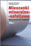 Mieszanki mineralno - asfaltowe. Autor: Bogusław Stefańczyk, Paweł Mieczkowski. Dadada.pl Okładka książki Mieszanki mineralno - asfaltowe