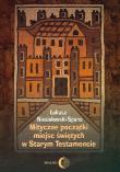 Okładka książki Mityczne początki miejsc świętych w Starym Testamencie