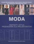 Moda Kształty i style Przewodnik dla projektantów. Autor: Travers Spencer Simon, Zaman Zarida. Dadada.pl Okładka książki Moda Kształty i style Przewodnik dla projektantów